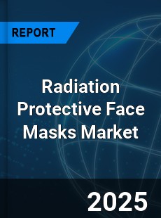 Global Radiation Protective Face Masks Market