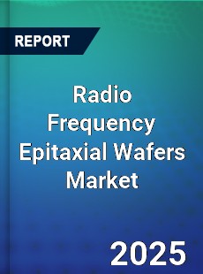 Radio Frequency Epitaxial Wafers Global and China Top Players Market