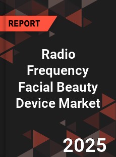 Radio Frequency Facial Beauty Device Market