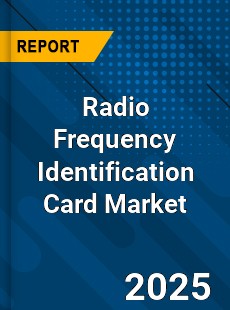 Global Radio Frequency Identification Card Market