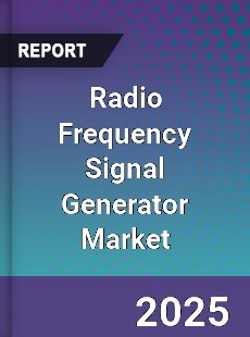Global Radio Frequency Signal Generator Market