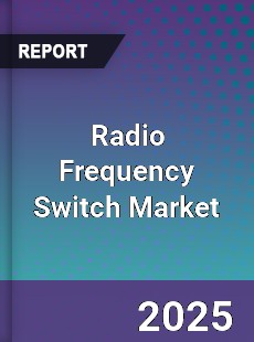 Radio Frequency Switch Global Market