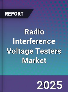 Global Radio Interference Voltage Testers Market