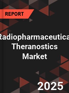 Radiopharmaceutical Theranostics Market