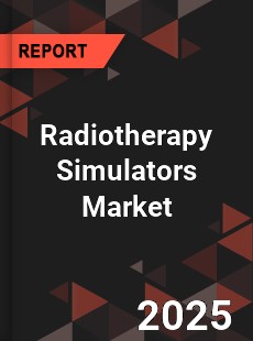 Global Radiotherapy Simulators Market