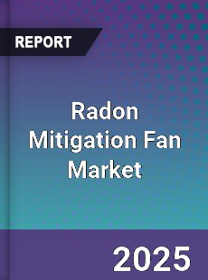 Radon Mitigation Fan Market