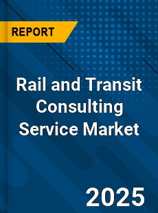 Global Rail and Transit Consulting Service Industry