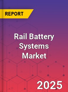 Rail Battery Systems Global and China Top Players Market
