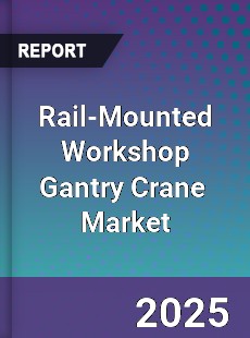 Global Rail Mounted Workshop Gantry Crane Industry