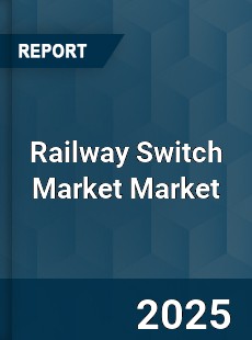 Report on Global Railway Switch Market by Player Region