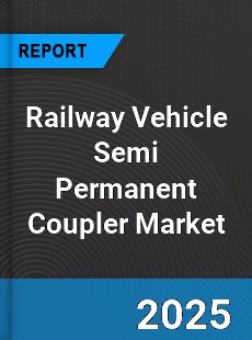 Railway Vehicle Semi Permanent Coupler Market