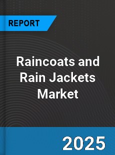 Global Raincoats and Rain Jackets Market