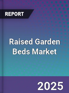 Global Raised Garden Beds Market
