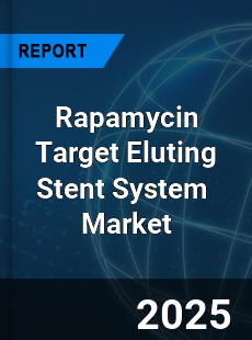 Global Rapamycin Target Eluting Stent System Industry