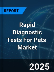 Rapid Diagnostic Tests For Pets Global and China Top Players Market