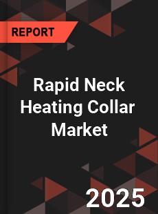 Global Rapid Neck Heating Collar Industry