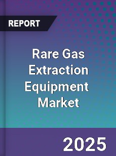 Global Rare Gas Extraction Equipment Industry