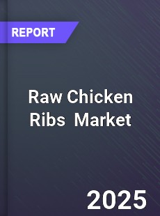 Raw Chicken Ribs Global and China Top Players Market