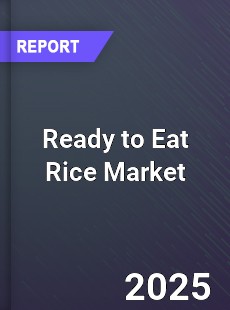 Global Ready to Eat Rice Market