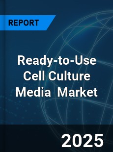 Global Ready to Use Cell Culture Media Industry