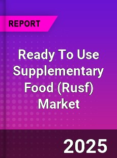 Worldwide Ready To Use Supplementary Food Market