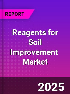 Global Reagents for Soil Improvement Industry
