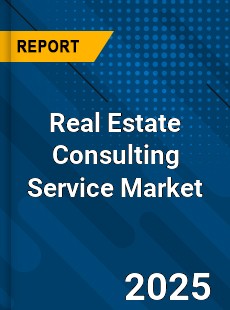 Real Estate Consulting Service Market