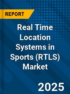 Global Real Time Location Systems in Sports Market