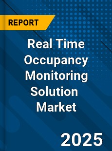 Global Real Time Occupancy Monitoring Solution Industry