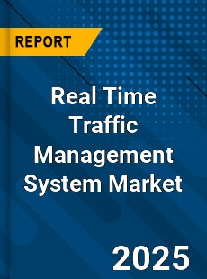Real Time Traffic Management System Market