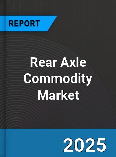 Worldwide Rear Axle Commodity Market