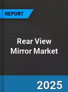 Global Rear View Mirror Market