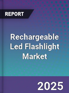 Global Rechargeable Led Flashlight Market