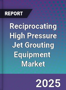 Reciprocating High Pressure Jet Grouting Equipment Global and China Top Players Market