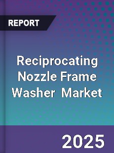 Global Reciprocating Nozzle Frame Washer Industry