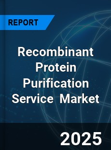 Global Recombinant Protein Purification Service Industry