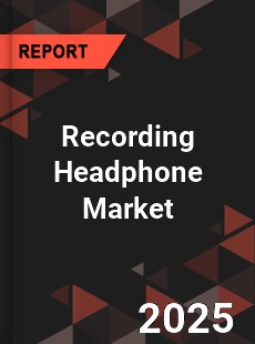 Recording Headphone Market
