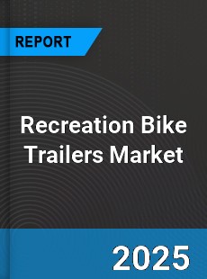 Recreation Bike Trailers Market