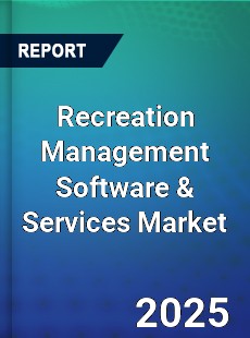 Global Recreation Management Software amp Services Market