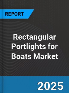Global Rectangular Portlights for Boats Market