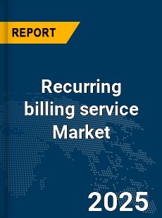 Global Recurring billing service Market
