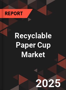 Global Recyclable Paper Cup Industry