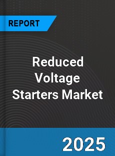 Global Reduced Voltage Starters Market