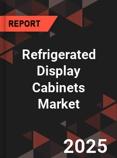 COVID 19 Outbreak Global Refrigerated Display Cabinets Industry