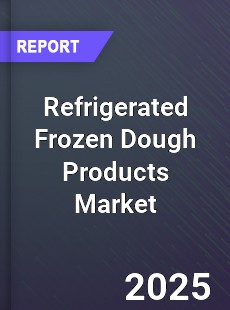 Global Refrigerated Frozen Dough Products Industry