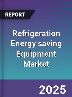 Global Refrigeration Energy saving Equipment Market