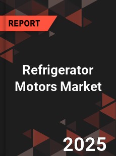 COVID 19 Outbreak Global Refrigerator Motors Industry