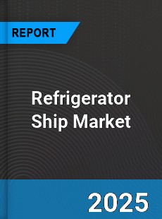 Global Refrigerator Ship Market