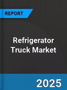 Global Refrigerator Truck Market