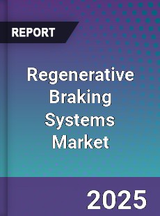 Regenerative Braking Systems Market